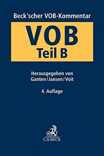 Beck'scher VOB-Kommentar VOB Teil B: Allgemeine Vertragsbedingungen für die Ausführung von Bauleistungen von Beck C. H.